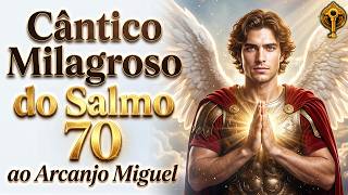 Eu chorei Cantando o Salmo 70 a São Miguel Arcanjo ✨ DEUS ME OUVIU