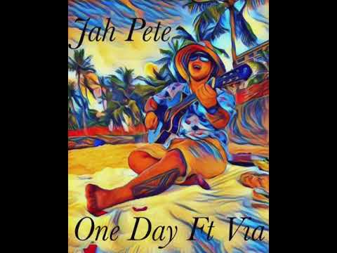 One Day - Jah Pete Ft. Via