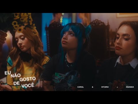Carol & Vitoria feat. Ananda - Eu Não Gosto de Você (Clipe Oficial)