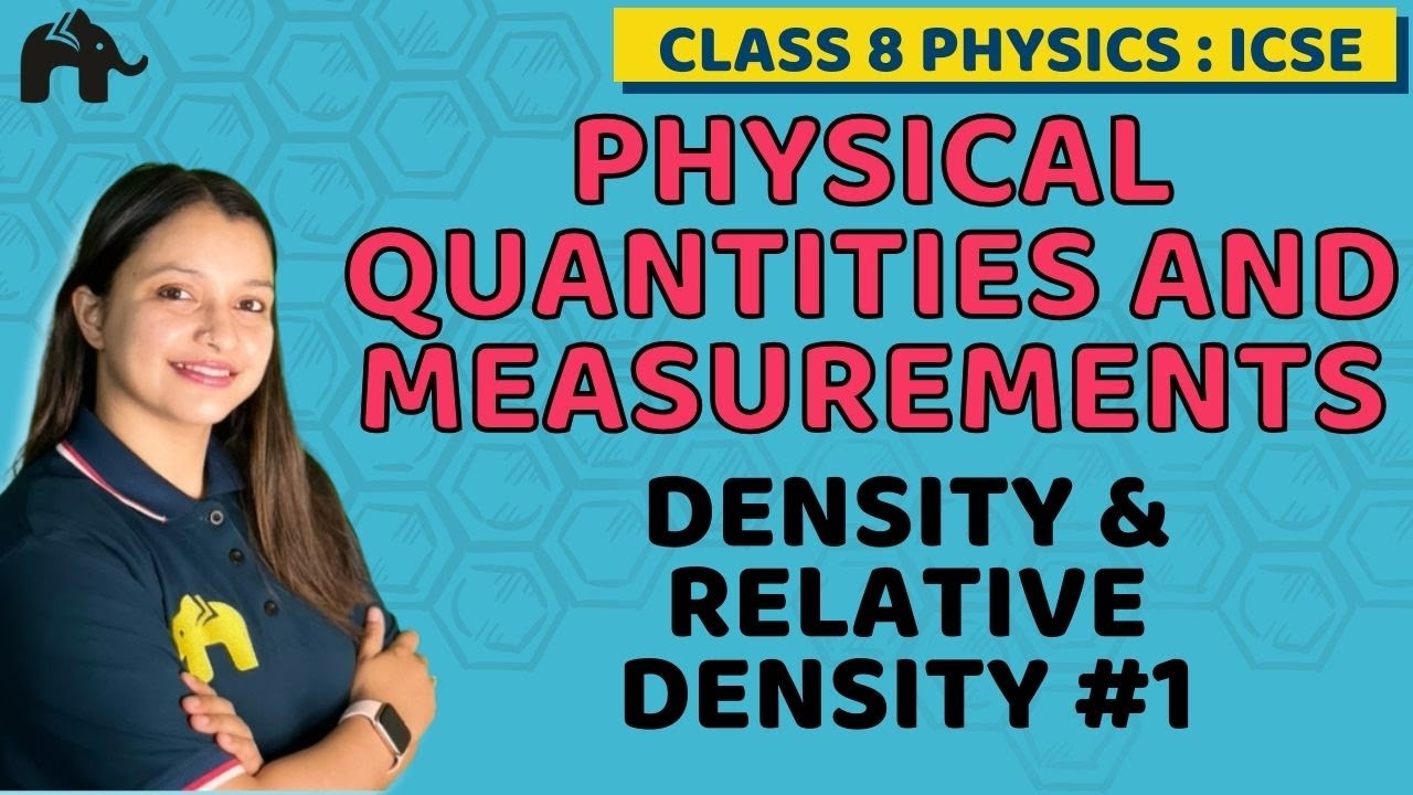 Physical Quantities And Measurements Class 8 ICSE Physics | Selina Chapter 2 | Relative Density #1