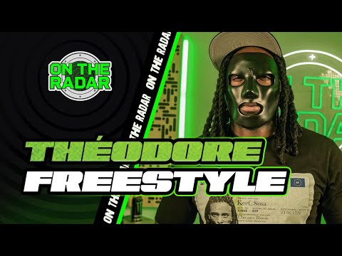 The Théodore "On The Radar" Freestyle