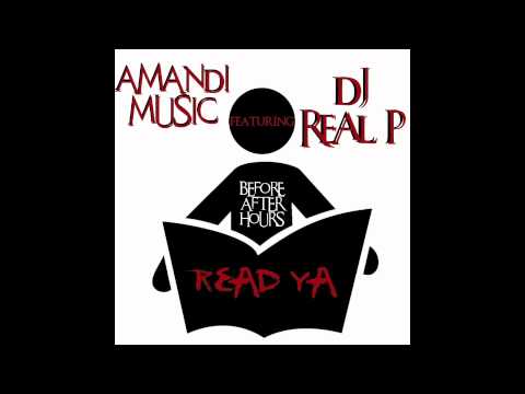 Amandi Music Feat. Dj Real P- "Read Ya" (prod. by Bobby Johnson)