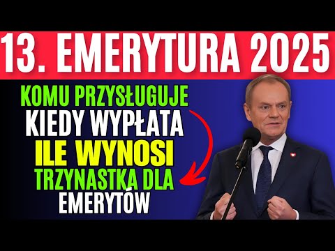 13. emerytura 2025 – komu przysługuje? Kiedy wypłata? Ile wynosi? Trzynastka dla emerytów!