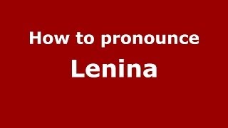 How to pronounce Lenina