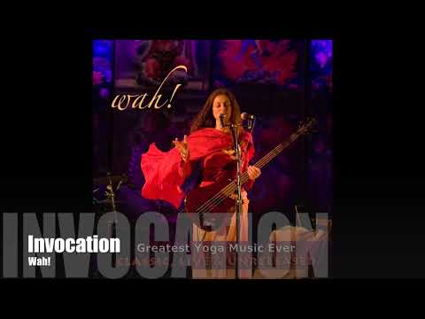 Wah! GREATEST YOGA MUSIC EVER - Invocation