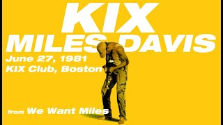 Miles Davis- Kix [June 27, 1981 Kix, Boston] from We Want Miles