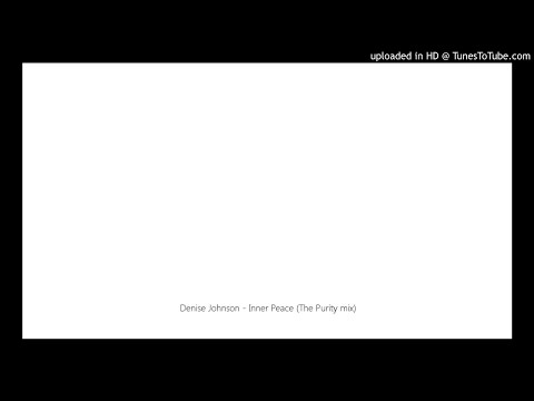 Denise Johnson - Inner Peace (The Purity mix)