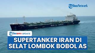 2 Supertanker Iran Berhasil Bobol Blokade AS Lagi, Terdeteksi Radar Ada di Selat Lombok Menuju Riau
