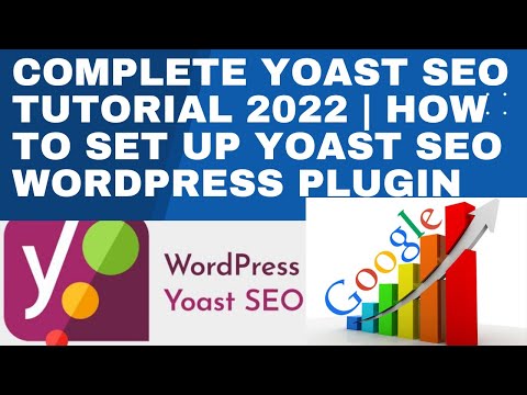 Complete Yoast SEO Tutorial 2022 - Part 1 | How to set up Yoast SEO WordPress Plugin