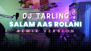 Download lagu DJ Tarling Jadul 'SALAM AAS ROLANI' Remix Version mp3