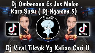Download lagu DJ NGAMEN 5 | OMBENANE ES JUS MELON KARO SUSU VIRAL TIKTOK TERBARU 2024 FULL BASS  !! mp3