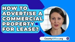 How To Advertise A Commercial Property For Lease? - CountyOffice.org