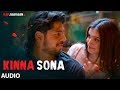 Full Audio: Kinna Sona | Marjaavaan | Sidharth M, Tara S | Meet Bros, Jubin N,Dhvani Bhanushali Full Audio: Kinna Sona | Marjaavaan | Sidharth M, Tara S | Meet Bros, Jubin N,Dhvani Bhanushali