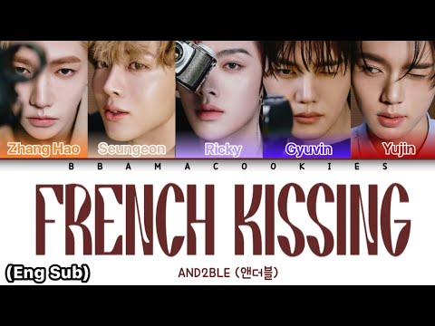 AND2BLE - 'FRENCH KISSING' Lyrics (가사) || Color Coded Lyrics (Han/Rom/Eng)