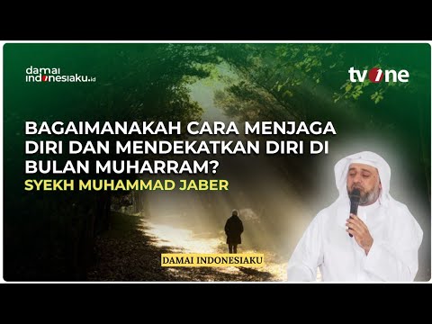 Bagaimanakah Cara Menjaga Diri dan Mendekatkan Diri di Bulan Muharram? | SYEKH MUHAMMAD JABER