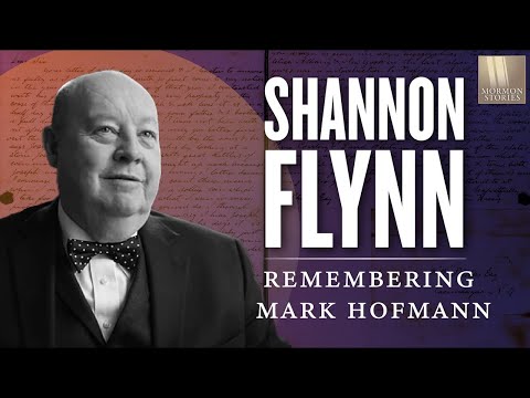 Remembering Mark Hofmann - Shannon Flynn - Mormon Stories 1421