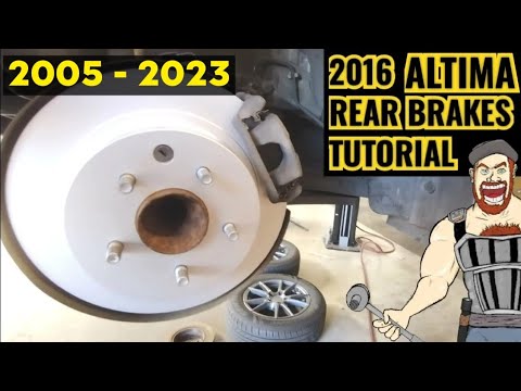 2005 - 2023 NISSAN ALTIMA REAR BRAKES TUTORIAL PADS + ROTORS 2015 2016 2017 2018 2019 2020 2021 2022