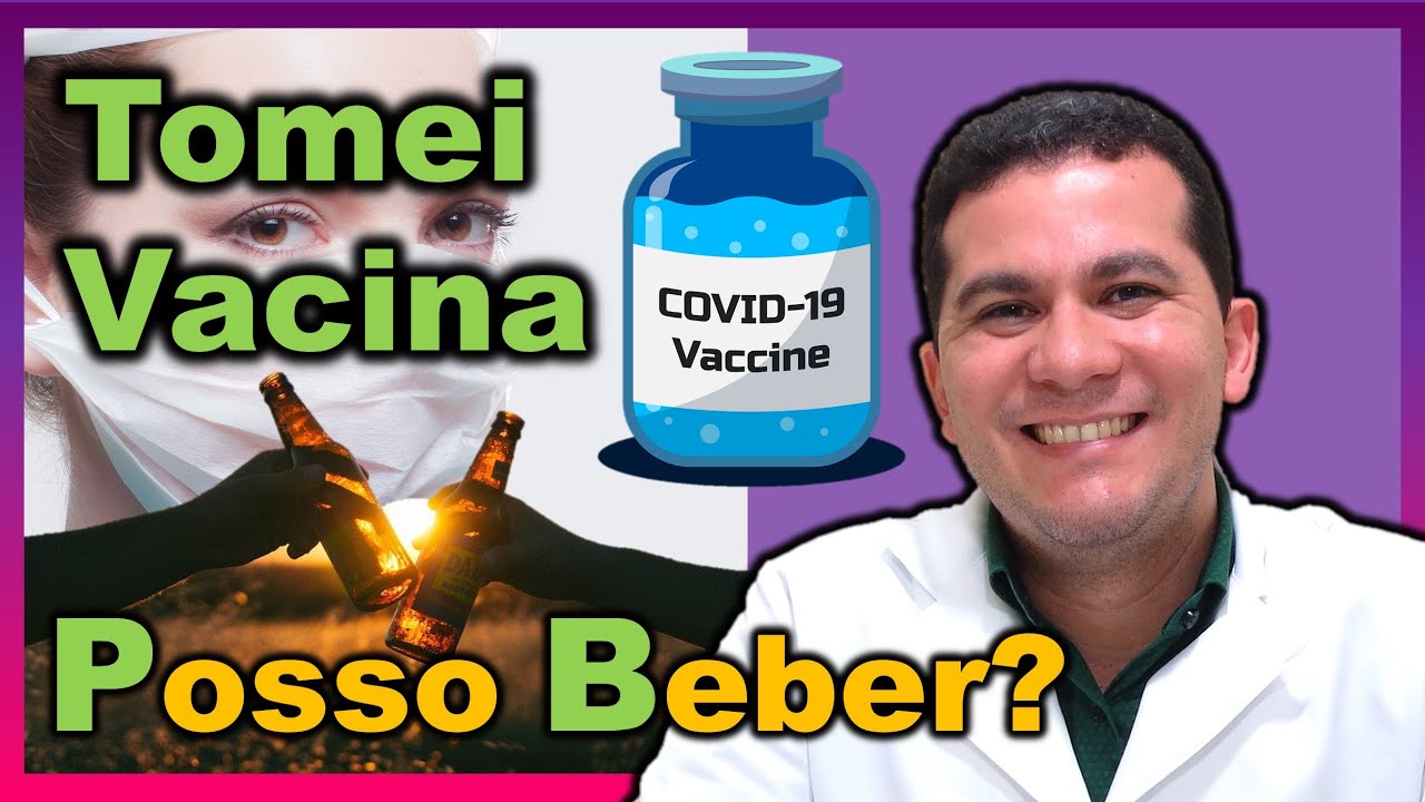 PODE BEBER DEPOIS DE SE VACINAR VACINA COVID e as BEBIDAS ALCOÓLICAS