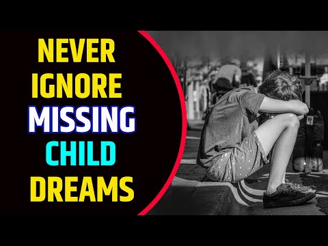Missing Child in Dream Meaning | Dream about Missing Child | Missing Child Dream Interpretation