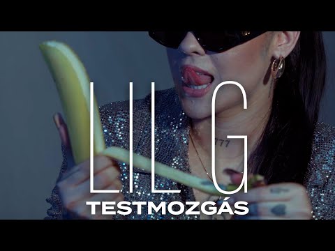 LIL G - Testmozgás ( OFFICIAL MUSIC VIDEO )