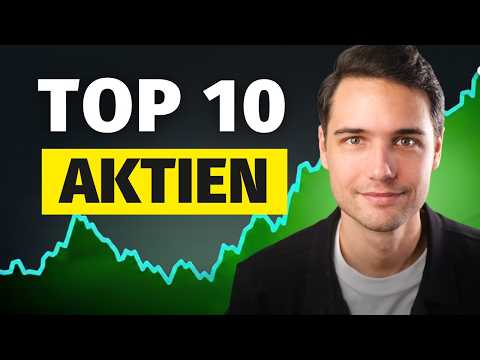 Top 10 Aktien für die Ewigkeit - ich kaufe JETZT