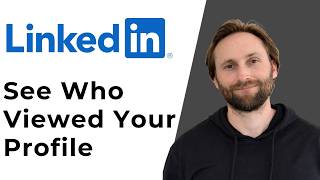 How to See Who Viewed Your LinkedIn Profile [Full Guide 2026]