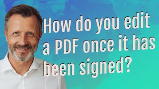 How do you edit a PDF once it has been signed?