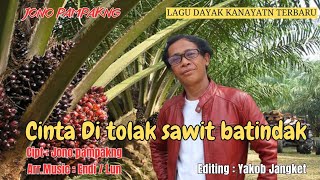 Download lagu LAGU DAYAK TERBARU CINTA DITOLAK SAWIT BERTINDAK ( JONO PAMPAKNG ) mp3