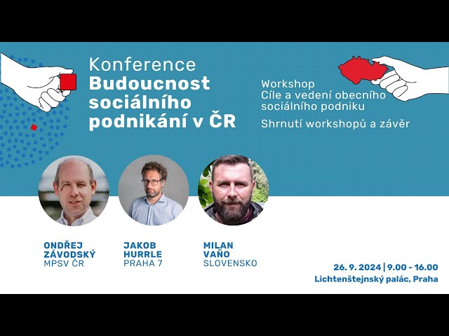 Konference Budoucnost sociálního podnikání v ČR: Workshop Obecní sociální podniky a Závěr