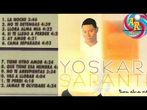 Yoskar Sarante Llora Alma Mia (Album 2000)