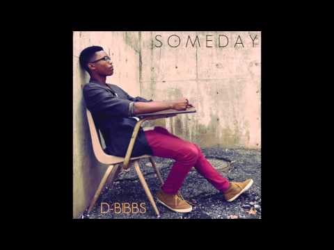 Someday - D-Bibbs