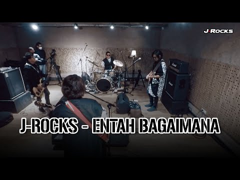 J-ROCKS - ENTAH BAGAIMANA