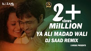 Ya Ali Madad Wali  Dj Saad Remix  Club Mix  S Musi