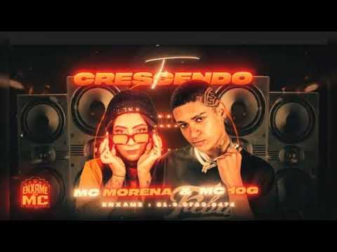 MC 10G FEAT MC MORENA - TO CRESCENDO 2   2022 (BREGA FUNK)