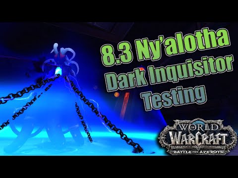 Battle for Azeroth - 8.3 Heroic Dark Inquisitor Xanesh Testing! Ny'alotha, the Waking City!
