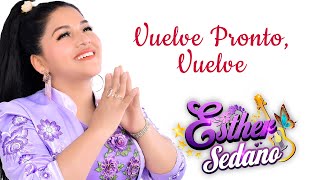 ESTHER SEDANO - VUELVE PRONTO, VUELVE | (Video Oficial) 2025