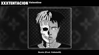 XXXTENTACION - Valentine (Remix) (Prod.Valiuta49)