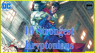 10 Strongest Kryptonians | Ranked |