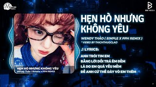 Download lagu HẸN HÒ NHƯNG KHÔNG YÊU (Chuẩn Remix TikTok) - Wendy Thảo | Em Cố Trăm Lần Chẳng Bằng Ai Đó Một Phần mp3
