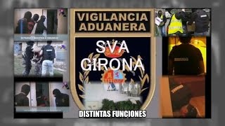 preview picture of video 'SVA GIRONA - Vigilancia Aduanera(SVA)'
