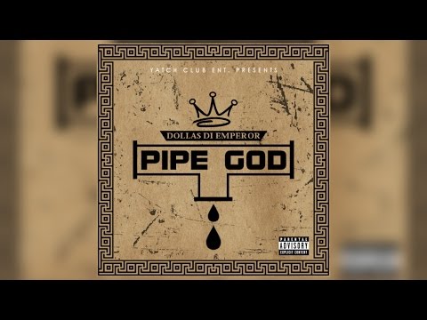 Dollas Di Emperor - Pipe God (Explicit)