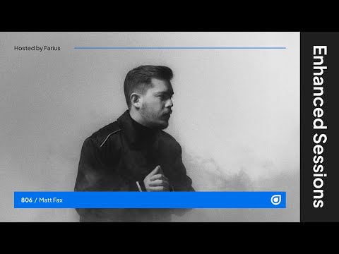 Enhanced Sessions 806 with Matt Fax - Hosted by Farius