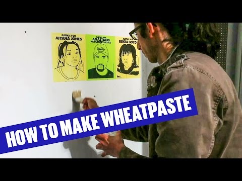 HOW TO MAKE WHEATPASTE FOR GUERRILLA STREET ART, FEAT. OREE ORIGINOL