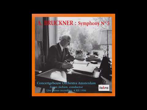 Anton Bruckner: Symphony No.5 in B-flat major, WAB 105 – RCO, Eugen Jochum. Live Rec. 1986