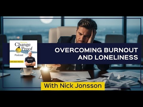 Overcoming Burnout And Loneliness With Nick Jonsson — video