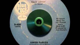 Junior Parker ~ Easy Lovin'