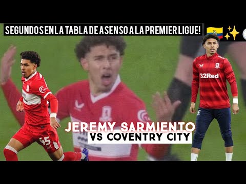 Así jugó Jeremy Sarmiento vs Coventry City/ primer patazo al arco 😱🇪🇨✨