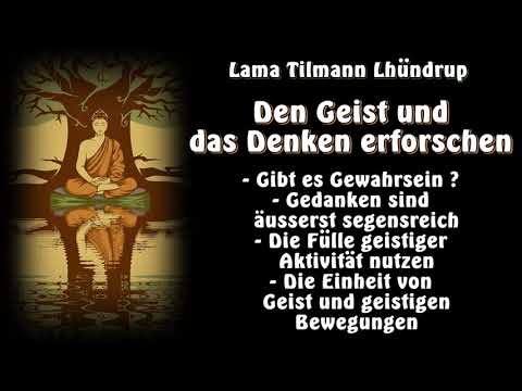 Den Geist und das Denken erforschen - Lama Tilmann Lhündrup  ( Buddhismus, Mahamudra, Meditation )