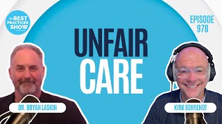 978: Unfair Care – Dr. Bryan Laskin
