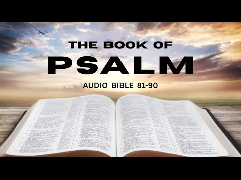 Holy Bible in Voice | Psalm 81-90 | Daily Bible | Walking with the Lord Every Moment